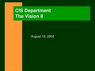 CIS Department The Vision II