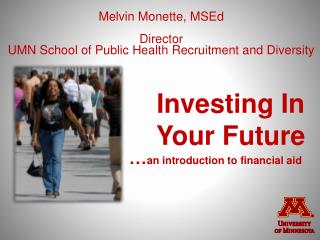 Melvin Monette, MSEd Director UMN School of Public Health Recruitment and Diversity