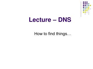 Lecture – DNS