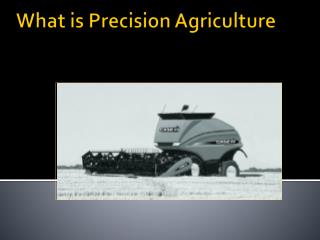 What is Precision Agriculture