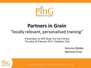 Partners in Grain “locally relevant, personalised training”