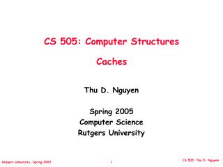 CS 505: Computer Structures Caches