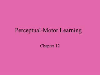 Perceptual-Motor Learning