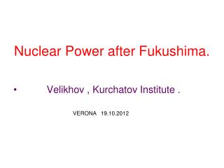 Nuclear Power after Fukushima.