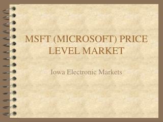 MSFT (MICROSOFT) PRICE LEVEL MARKET