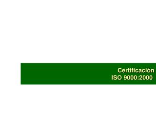 Certificación ISO 9000:2000