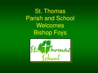 St. Thomas Parish and School Welcomes Bishop Foys