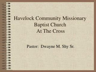 Havelock Community Missionary Baptist Church At The Cross