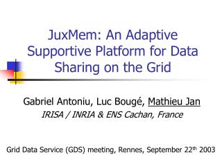 JuxMem: An Adaptive Supportive Platform for Data Sharing on the Grid