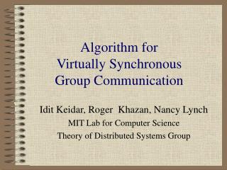 Algorithm for Virtually Synchronous Group Communication