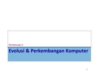 Evolusi &amp; Perkembangan Komputer