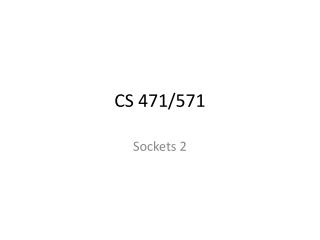CS 471/571