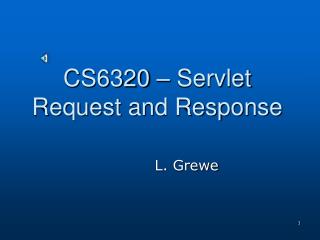 CS6320 – Servlet Request and Response