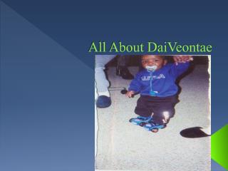 All About DaiVeontae