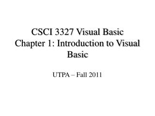 CSCI 3327 Visual Basic Chapter 1: Introduction to Visual Basic