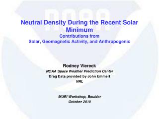 Rodney Viereck NOAA Space Weather Prediction Center Drag Data provided by John Emmert NRL