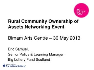 Rural Community Ownership of Assets Networking Event Birnam Arts Centre – 30 May 2013