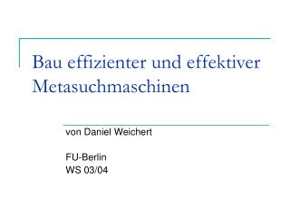 Bau effizienter und effektiver Metasuchmaschinen