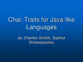 Chai: Traits for Java-like Languages