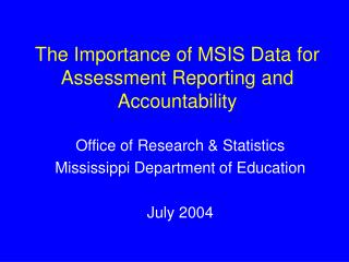 The Importance of MSIS Data for Assessment Reporting and Accountability