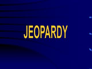 JEOPARDY