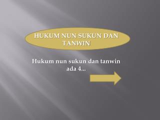 HUKUM NUN SUKUN DAN TANWIN Hukum nun sukun dan tanwin ada 4...