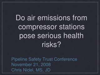 Do air emissions from compressor stations pose serious health risks?