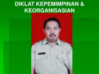 DIKLAT KEPEMIMPINAN &amp; KEORGANISASIAN