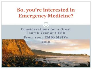 So, you’re interested in Emergency Medicine?