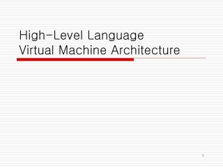 High-Level Language Virtual Machine Architecture