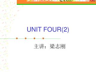 UNIT FOUR(2)