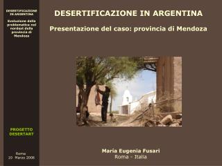 DESERTIFICAZIONE IN ARGENTINA Presentazione del caso: provincia di Mendoza