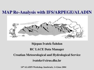 MAP Re-Analysis with IFS/ARPEGE/ALADIN