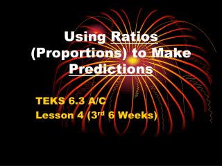 Using Ratios (Proportions) to Make Predictions