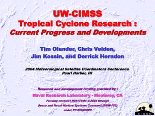 UW-CIMSS Tropical Cyclone Research : Current Progress and Developments