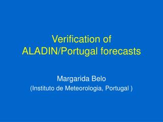 Verification of ALADIN/Portugal forecasts