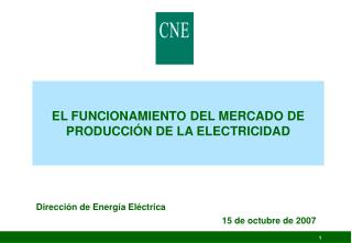 EL FUNCIONAMIENTO DEL MERCADO DE PRODUCCIÓN DE LA ELECTRICIDAD