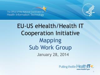 EU-US eHealth/Health IT Cooperation Initiative Mapping Sub Work Group