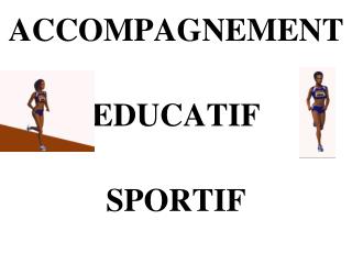 ACCOMPAGNEMENT EDUCATIF SPORTIF