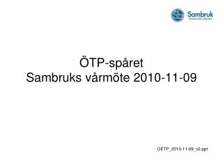 ÖTP-spåret Sambruks vårmöte 2010-11-09