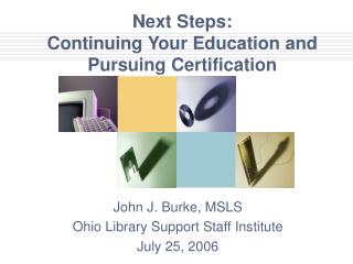 Next Steps: Continuing Your Education and Pursuing Certification
