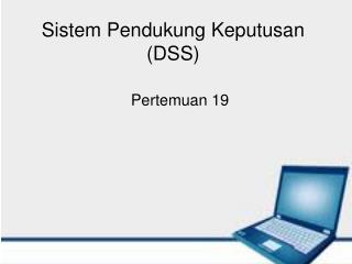 Sistem Pendukung Keputusan (DSS)