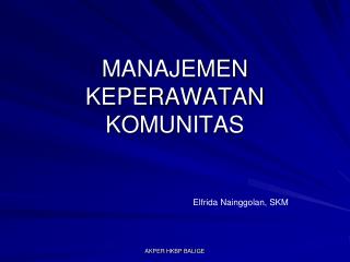 MANAJEMEN KEPERAWATAN KOMUNITAS