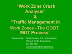 Work Zone Crash Analysis Traffic Management in Work Zones The ODOT MOT Process