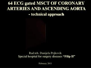 64 ECG gated MSCT OF CORONARY ARTERIES AND ASCENDING AORTA - technical approach