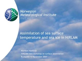 Assimilation of sea surface temperature and sea ice in HIRLAM