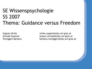 SE Wissenspsychologie SS 2007 Thema: Guidance versus Freedom