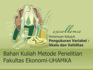 Bahan Kuliah Metode Penelitian Fakultas Ekonomi -UHAMKA