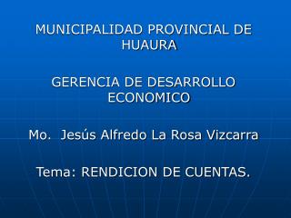 MUNICIPALIDAD PROVINCIAL DE HUAURA GERENCIA DE DESARROLLO ECONOMICO