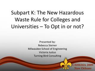 Subpart K: The New Hazardous Waste Rule for Colleges and Universities – To Opt in or not?